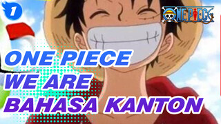 One Piece
We Are Bahasa Kanton_1