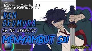 [timelapase] FANART: MENYAMBUT AU NO EXORCIST S3! - RIN [Naradera]