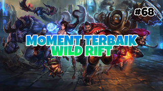 Moment Tebaik #68 | League Of Legends : Wild Rift Indonesia