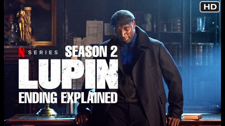 Lupin Season 2 Ending Explained