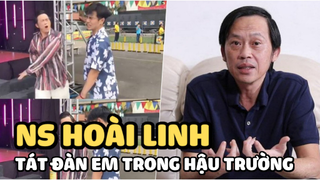 Rộ clip Hoài Linh quát mắng, thẳng tay tát đàn em trong hậu trường, nguồn cơn sự việc ra sao?