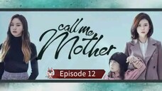 Call Me Mother Episode 12 Tagalog Dubbed