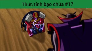 Thức tỉnh bạo chúa p17
