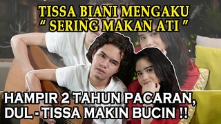 TISSA BIANI MAKAN HATI ?? TAHUN KE DUA PACARAN, DUL TISSA MAKIN DI MABUK CINTA !! BIKIN BAPER !!