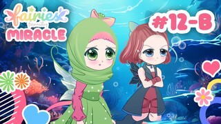 Lucu, GEMES, Romantis, SENYUM2 SENDIRI 😍🥰 | Episode 12-B | Fairies' Family MIRACLE