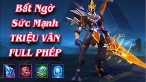 Triệu vân full phép ác mộng team bạn hay ác mộng team mình