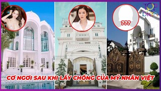 "PHÁT SỐT" Dàn Biệt Thự Và Khối Tài Sản KHỦNG Của Mỹ Nhân Việt Sau Khi Cưới Đại Gia