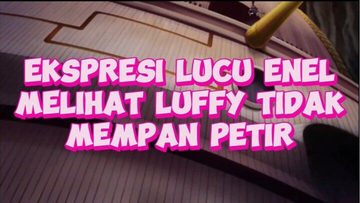 Ekspresi lucu Enel melihat Luffy tidak mempan petir ⚡️