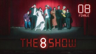 The 8 Show: Episode 08// Finale