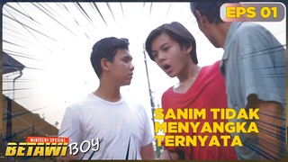 Sanim Tidak Menyangka Ternyata - Betawi Boy