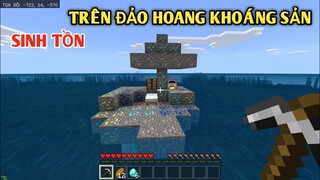 THỬ THÁCH SINH TỒN TRÊN ĐẢO HOANG TOÀN KHOÁNG SẢN || TRONG MINECRAFT PE