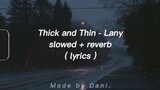 Thick and Thin - Lany ( slowed + reverb ) Lyrics