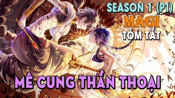 Tóm Tắt Anime: Magi Mê Cung Thần Thoại, Aladdin và Alibaba (Seasson 1 phần 1) Mọt Wibu