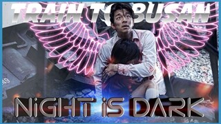 Train to Busan presents NIGHT IS DARK | by KAKA😀_ #traintobusan #zombiesurvival #kaithi