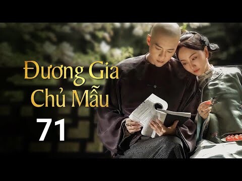 Đương Gia Chủ Mẫu - Tập 71 [Lồng Tiếng] Tưởng Cần Cần, Trương Huệ Văn, Dương Dung,nữ tám|Asia Drama