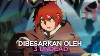 KETIKA PUNYA DIBESARKAN OLEH 3 UNDEAD DI DUNIA LAIN | REKOMENDASI ANIME FANTASY ACTION