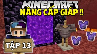 THỬ THÁCH SINH TỒN MINECRAFT 1.18 | Tập 13 | Nâng Cấp Giáp Netherit !!