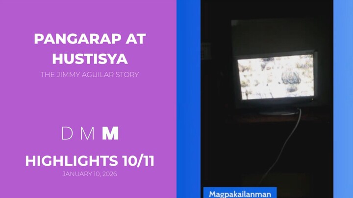 DMM: Pangarap at Hustisya - The Jimmy Aguilar Story - January 10, 2026 | HIGHLIGHTS 10/11