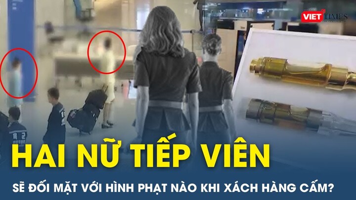 Xách “hàng nóng” trị giá 300 triệu Won sang Hàn Quốc, 2 nữ tiếp viên đối mặt vấn đề pháp lý gì? | VT