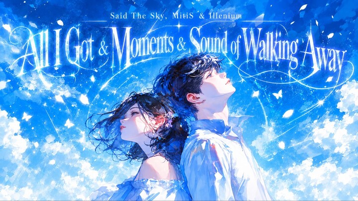 Said The Sky, MitiS & Illenium - All I Got & Moments & Sound of Walking Away