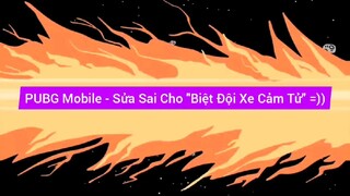 sửa sai cho biết đội xe cảm tử Game Pupg