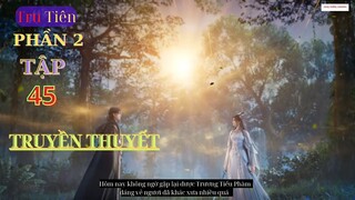 Tru Tiên Phần 2 Tập 45 Vietsub Thuyết Minh 1080P | 诛仙 第45话 | HHTQ Thắng channel