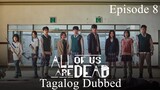 All Of Us Are Dead Episode 8 Tagalog Dubbed