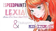 [SPEEDPAINT] LEXIA - Isekai De Cheat Skill OP |DrawNime & Lirik Romaji/IDN Tsukuyomi - Gyakuten Geki