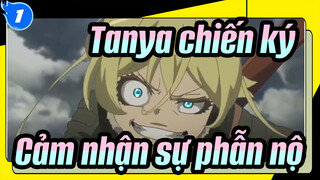 [Tanya chiến ký] Hãy để thần cảm nhận sự phẫn nộ của chúng ta_1