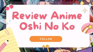 Review Anime Oshi No Ko