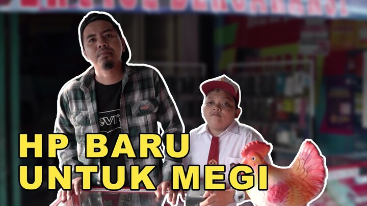 BOCAH DEGIL HP BARU UNTUK MEGI