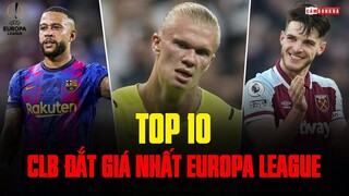 Top 10 CLB ĐẮT GIÁ NHẤT vòng knock-out EUROPA LEAGUE 2021/22