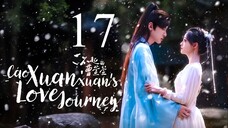 EP17 Cao Xuanxuan's Love Journey (2025)
