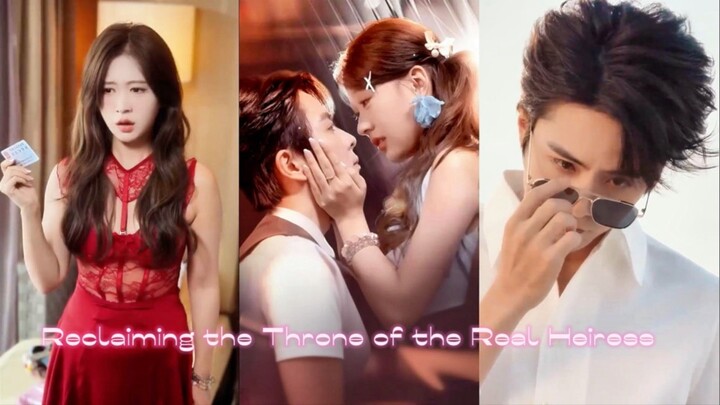 Reclaiming the Throne of the Real Heiress 《我是毒舌真千金》Chai Huixin 💚 Wang Nan