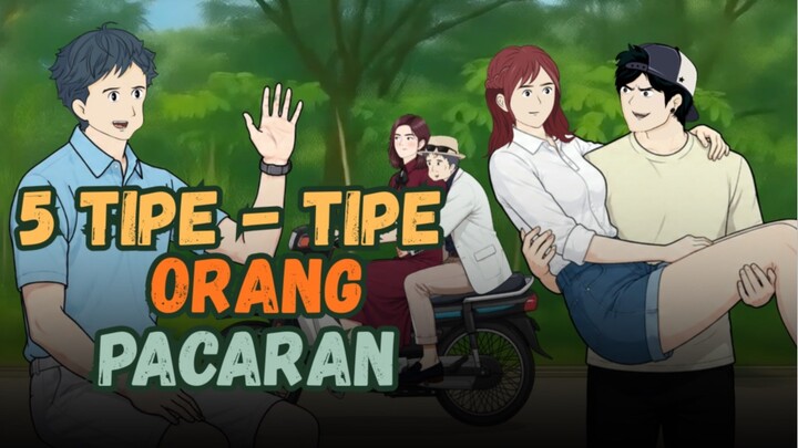 5 TIPE-TIPE ORANG PACARAN - YotKad Animasi