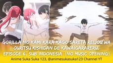 Gorilla no Kami Kara Kago Sareta Reijo wa Ouritsu Kishidan de Kawaigarareru - Ep 6 - Sub Indonesia