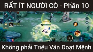Rất ít người có không phải Triệu Vân Đoạt Mệnh #10