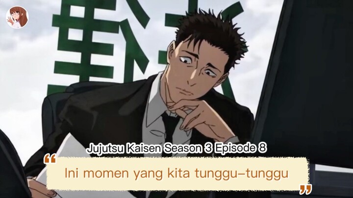 Jujutsu Kaisen Season 3 Episode 8: momen yang kita tunggu-tunggu