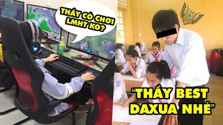 Tâm sự game thủ: "Thầy ơi thầy có chơi Liên Minh Huyền Thoại không?"