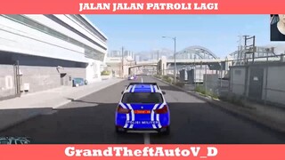 JALAN JALAN PATROLI LAGI GAYS !