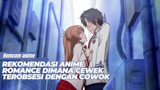 Rekomendasi anime romance dimana cewe terobsesi sama cowo