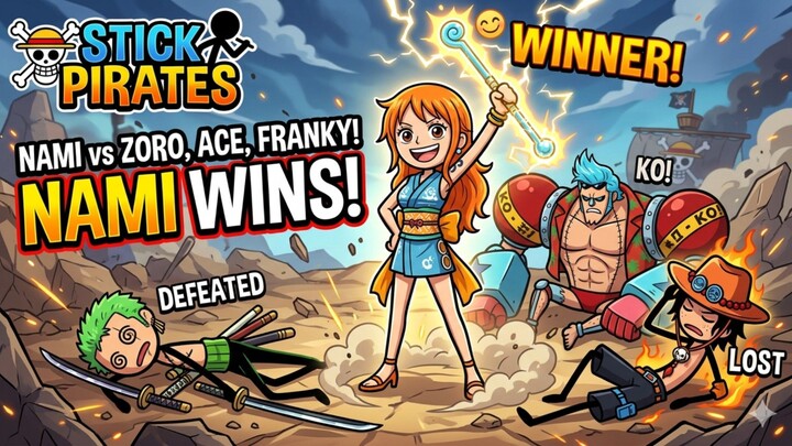 [Stick Pirates] Nami Menang Melawan Zoro, Ace dan Franky