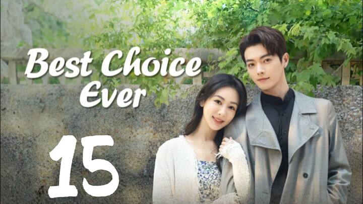 EP. 15 | BEST CHOICE 𝙀𝙑𝙀𝙍 | TAGALOG DUB