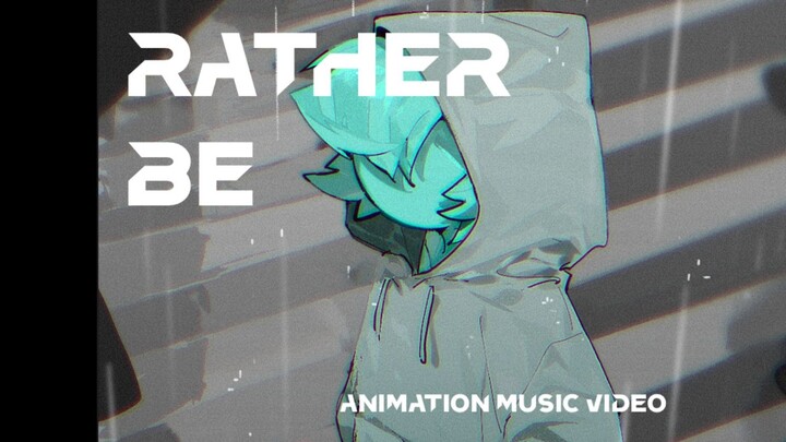 【AMV】Rather Be