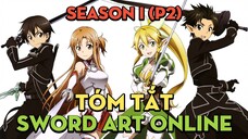 Tóm tắt phim "Hack Kiếm Sĩ" |Sword Art Online | Season 1 ( P2 ) | AL Anime