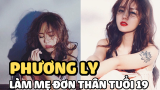 Phương Ly - Hot girl làm mẹ đơn thân tuổi 19, tình tin đồn BigDaddy là ai?