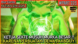 BAHKAN PEMIMPIN SEKTE PERI DI ABADI BUAT PINGSAN OLEH TAN YUN - Alur Cerita #NTZZ (PART 223)