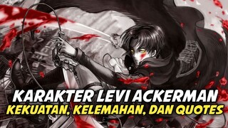 Kekuatan, Kelemahan dan Quotes Terbaik dari Levi Ackerman!