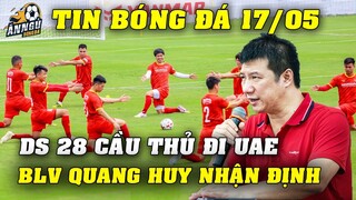 BLV Quang Huy Nhận Định SỐC Về Danh Sách 28 Cầu Thủ Đi UAE