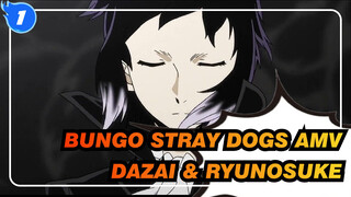 [Bungo Stray Dogs AMV]Dazai & Ryunosuke's A Thousand Tricks(in Ryunosuke's Perspective)_1